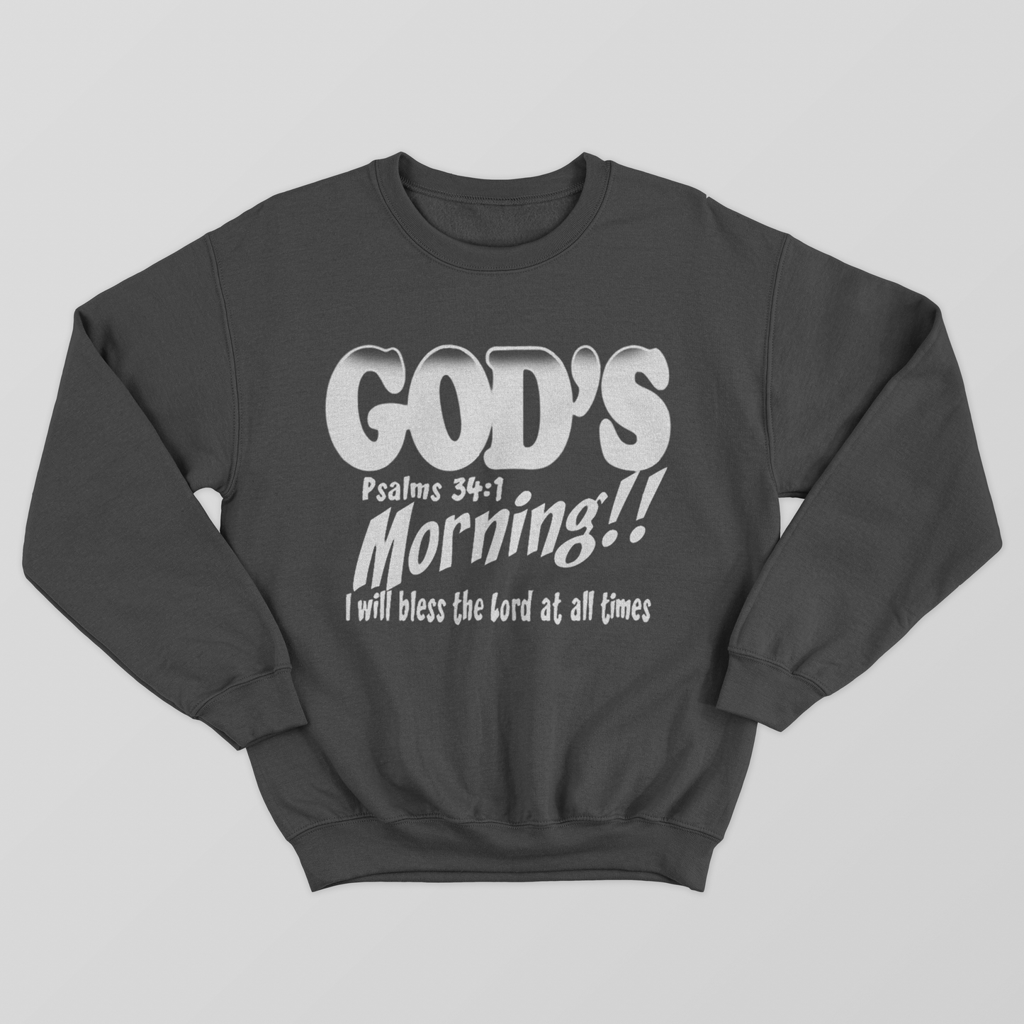 GOD's Morning Sweatshirt
